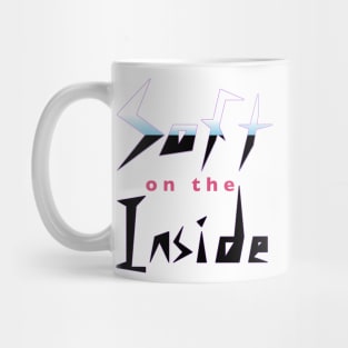 Soft on the Inside Mug